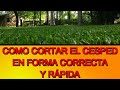 Como cortar el CÉSPED en forma CORRECTA y RÁPIDA