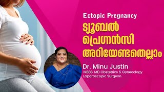 Ectopic Pregnancy or ട്യൂബൽ പ്രെഗ്നൻസി അറിയേണ്ടതെല്ലാം | Tubal Pregnancy | Dr. Minu Justin