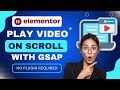 Elementor Scroll Effect Tutorial 🚀 Play Video on Scroll with GSAP (No Plugin)