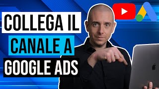 Come collegare il tuo Canale YouTube a Google Ads e PERCHÈ FARLO ORA!