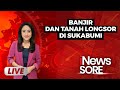 🔴[LIVE NOW] Sukabumi Diterjang Banjir Bandang - iNews Sore | Rabu, 4 Desember 2024