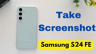 How to Take Screenshot in Samsung S24 FE and S23 FE | 3 Methods