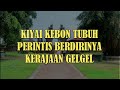 Kiyai Kebon Tubuh Perintis Berdirinya Kerajaan Gelgel