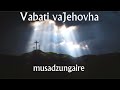 vabati vaJehova - musadzungaire