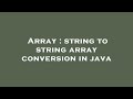 Array : string to string array conversion in java