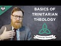 The Basics of Trinitarian Theology