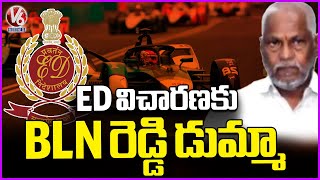 Formula E-Car Race Case : HMDA Ex Chief Engineer BLN Reddy Skips ED Investigation | V6 News