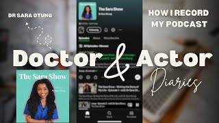 How I record my podcast - Doctor to Actress Diaries VLOG #2 -