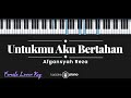 Untukmu Aku Bertahan - Afgansyah Reza (KARAOKE PIANO - FEMALE LOWER KEY)