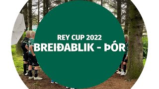 ReyCup 2022, 8-liða úrslit: Breiðablik-Þór (0:3)