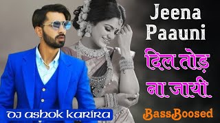 Jeena Paauni Aa | Mahi tu dil tod na jayi | Maninder Buttar | MixSingh | Latest Punjabi Song 2021
