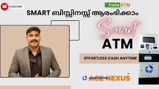 സ്മാര്‍ട്ട് ATM എങ്ങിനെ ആരംഭിക്കാം ! | SMART ATM | NEXUS INSTA ATM | DMT | DEPOSIT | WITHDRAWAL