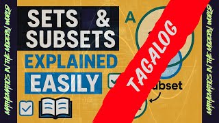 Sets & Subsets Explained Easily | Math Made Simple. TAGALOG