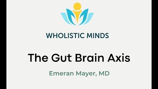 The Gut Brain Axis with Dr  Emeran Mayer, MD