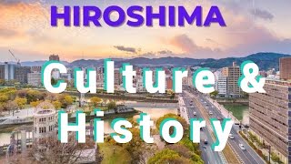 Hiroshima cultural practices \u0026 Histories