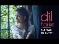 Dil Hai Ke Manta Nahi | Sanah Moidutty