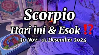 Scorpio ♏ Hari Ini & Esok (30 November - 01 Desember 2024)⁉️ Yang Akan Terjadi Dalam Hidupmu