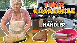 How To Make Tuna Casserole Recipe Part 2 | Cooking with Chelsea Handler