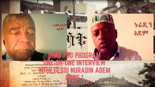 IHMS Weekly 700 Program: Part 1 One-On-One Interview with Gessi Nuradin Adem Mar 22, 2019