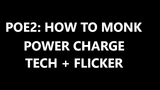 PoE2 - MONK POWER CHARGE TECH, Flicker Strike, Build Update