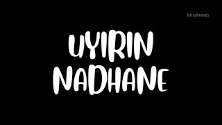 Uyirin Nadhane With Malayalam Lyrics | Lyrical Moves