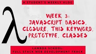 Lambda School Week 3: Basic JavaScript | Full Stack Web Development Academy