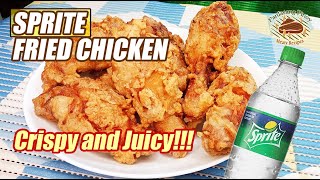 Sprite Fried Chicken! Ang Sikreto Para Sumarap Ang Fried Chicken To The Next Level!!!