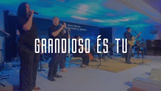 Grandioso És Tu (Hino 52 HCC) | Louvor - PIBFortaleza