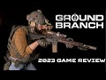 Ground Branch 2023 Review - Is it worth your money?