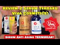 TERBARU DARI VIVA❗️2 SERUM ANTI AGING TERMURAH❗️REVIEW 2 SERUM TERBARU VIVA COSMETICS❗️