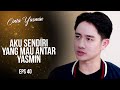 Alisya Emosi Romeo Mengantar Pulang Yasmin | CINTA YASMIN | EPS.40 (2/7)