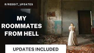 My Roommates From Hell + UPDATES