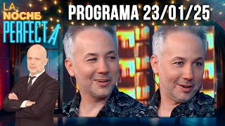 LA NOCHE PERFECTA - Programa 23/01/25 - INVITADO: DIEGO IGLESIAS