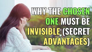 Why The Chosen One MUST Be Invisible (Secret Advantages) | Awakening | Spirituality | Chosen Ones