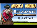 Musica Andina Relajante - Solo exitos andinos