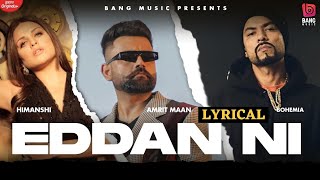 Eddan Ni (Lyrics) Amrit Maan Ft Bohemia | Himanshi khurana |Latest Punjabi Songs 2020 |