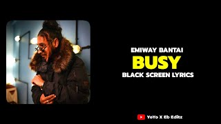 BUSY - MONSOON EP | EMIWAY BANTAI & YOUNG GALIB | BLACK SCREEN LYRICS | Circuit Bawa