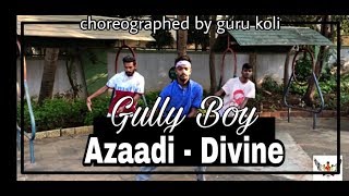 Azadi - Gully Boy| Ranveer Singh & Alia Bhatt | DIVINE | Zoya Akhtar | Dance Cover | Hi G NIK