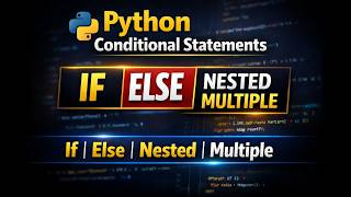 Python Conditional Statement Explained | If Else, Nested If, Multiple If (Beginner to Pro)
