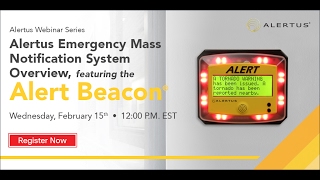 Alertus Emergency Mass Notification System Overview Featuring the Alert Beacon®