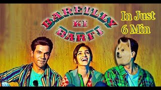 Bareilly ki Barfi in just 6 Minutes | Must Watch | Synonian Raj
