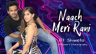Naach Meri Rani | Kumar X Shweta | Guru Randhawa | Nora Fatehi