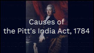 Causes of Pitt's India Act 1784 #constitutionofindia #Indiaact1784