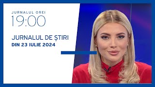 Jurnalul orei 19:00, 23.07.2024