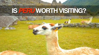 Is Peru Worth Visiting?