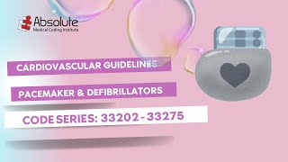 Pacemakers and Implantable Defrillators CPT Code Series: 33202 - 33275