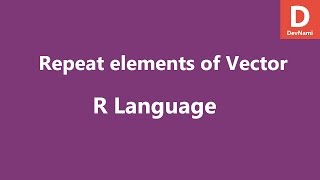 R Programming Repeat elements of Vector
