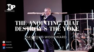 Raymond Woodward - The Anointing That Destroy's The Yoke - January 21st, 2024