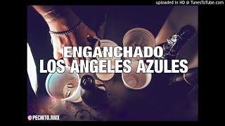LOS ANGELES AZULES ✘ ENGANCHADO ✘ REMIX FIESTERO ✘ PECHITO REMIX 🎺