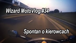 Wizard MotoVlog #34 - Spontan o kierowcach